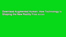 Downlaod Augmented Human: How Technology Is Shaping the New Reality Free acces