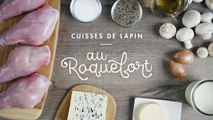 Cuisses de lapin au Roquefort