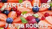 Tarte fleurs aux fruits rouges