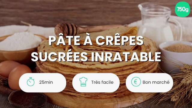 Pâte à crêpes sucrées inratable