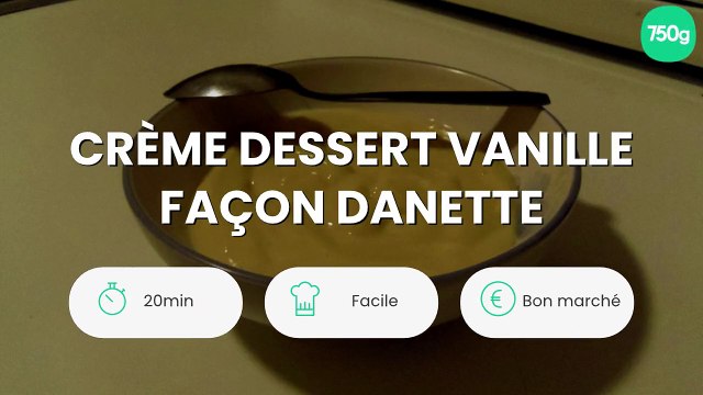 Crème dessert vanille façon danette