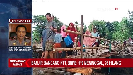 UPDATE Korban Banjir dan Longsor NTT: 119 Meninggal Dunia, 76 Hilang