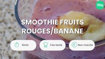 Smoothie fruits rouges/banane
