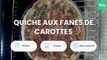 Quiche aux fanes de carottes