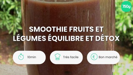 Smoothie fruits et légumes équilibre et détox