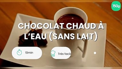 Chocolat chaud à l’eau (sans lait)