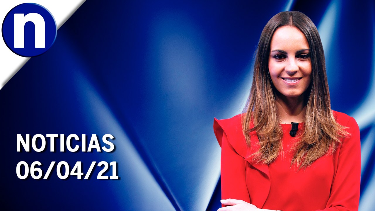 Noticias | 06/04/21 | Programa Completo