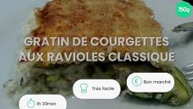 Gratin de courgettes aux ravioles classique