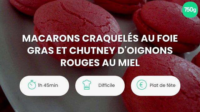 Macarons craquelés au foie gras et chutney d'oignons rouges au miel