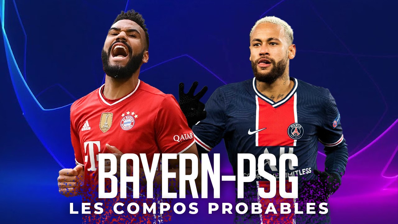 LDC : LES COMPOSITIONS PROBABLES DE BAYERN MUNICH - PSG