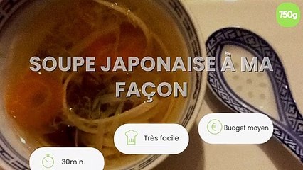Soupe japonaise à ma façon
