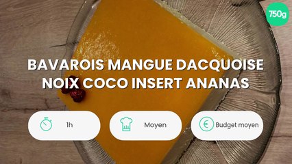 Video herunterladen: Bavarois Mangue Dacquoise Noix Coco Insert Ananas