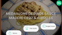 Médaillons de dinde sauce Madère Cruz & girolles