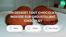 Un dessert tout chocolat: mousse sur croustillant chocolat