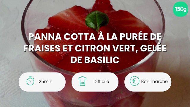 Panna cotta à la purée de fraises et citron vert, gelée de basilic