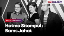 Soal Isu Persilingkuhan Dengan Menantu Sendiri, Hotma Sitompul : Bams Jahat