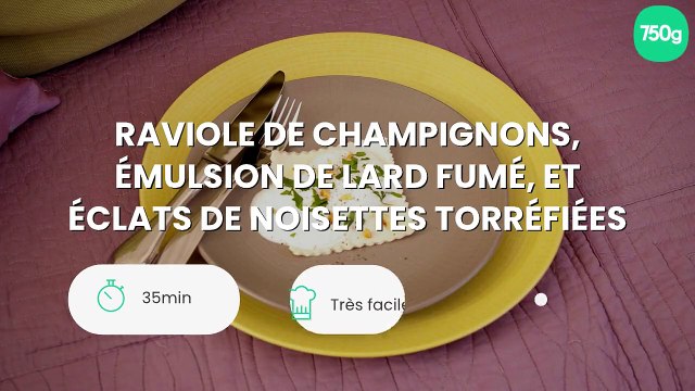 Raviole de champignons, émulsion de lard fumé, et éclats de noisettes torréfiées