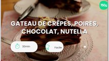 Gateau de crêpes, poires, chocolat, nutella