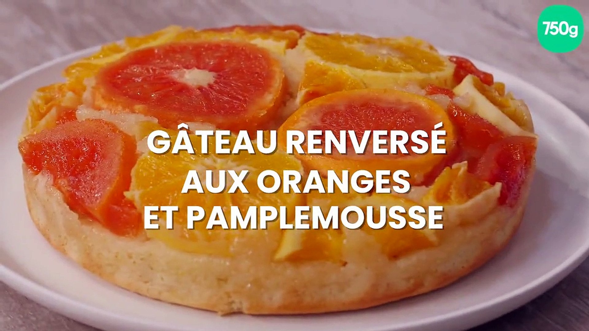 Gateau Renverse Aux Oranges Et Pamplemousse Video Dailymotion