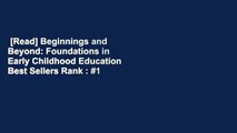 [Read] Beginnings and Beyond: Foundations in Early Childhood Education  Best Sellers Rank : #1