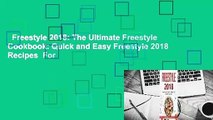 Freestyle 2018: The Ultimate Freestyle Cookbook: Quick and Easy Freestyle 2018 Recipes  For