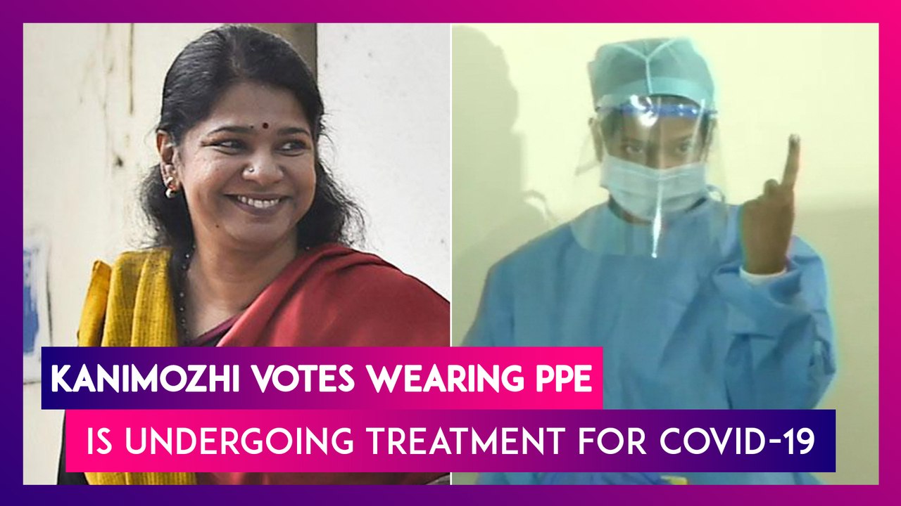 Kanimozhi, DMK MP Votes In Tamil Nadu Polls 2021 Wearing PPE, Is Undergoing Treatment For COVID-19