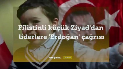 Filistinli minik Zayid: Kudüs'ü satan liderlere sesleniyorum, Erdoğan'ı örnek alın