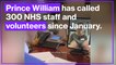 Prince William has called 300 NHS staff and volunteers since January.