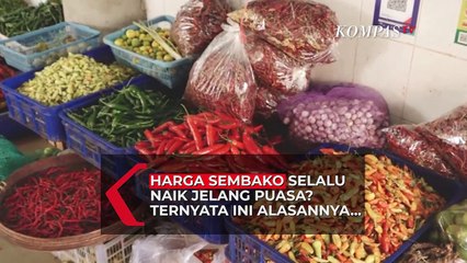 Harga Sembako Naik Jelang Ramadhan, Ternyata Ini Alasannya