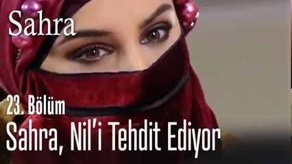 Sahra, Nil'i tehdit ediyor - Sahra 23. Bölüm