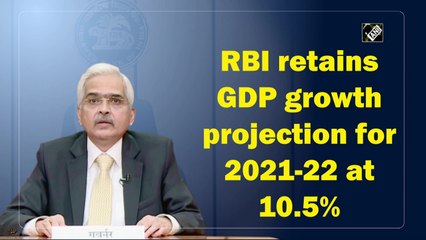 RBI retains GDP growth projection for 2021-22 at 10.5%