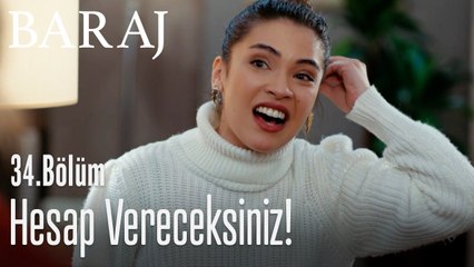 Hesap vereceksiniz! - Baraj 34. Bölüm