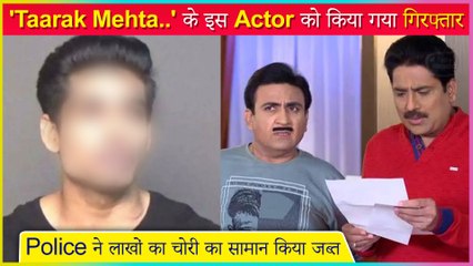 Taarak Mehta Ka Ooltah Chashmah's Actor Gets Arrested For Chain Snatching