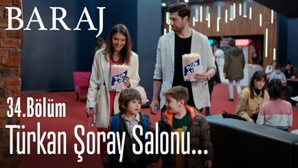Türkan Şoray salonu - Baraj 34. Bölüm