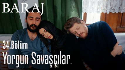 Yorgun savaşçılar - Baraj 34. Bölüm