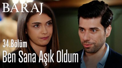Ben sana aşık oldum - Baraj 34. Bölüm