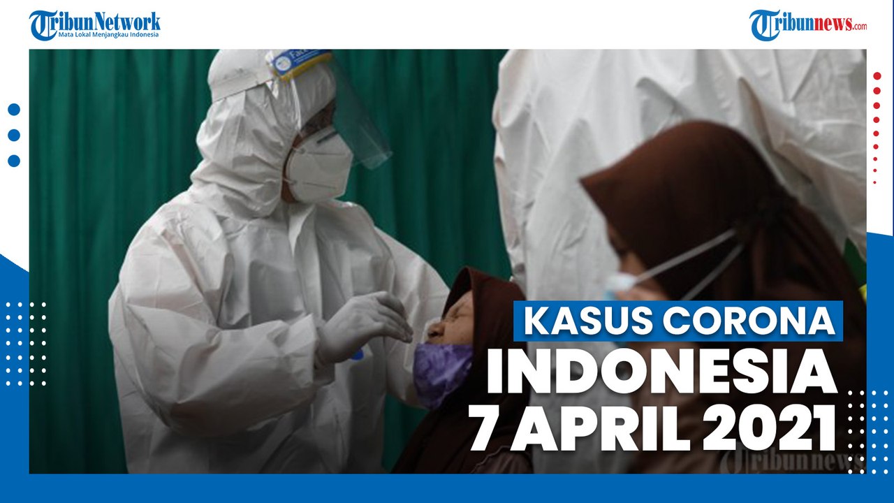 UPDATE Corona Indonesia 7 April 2021: Total 1.547.376 Positif, 1.391.742 Sembuh, 42.064 Meninggal
