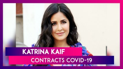 Katrina Kaif Is Latest Bollywood Star To Contract COVID-19