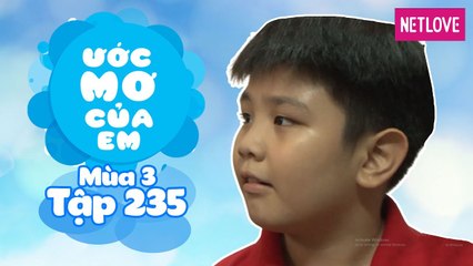 Ước Mơ Của Em | Mùa 3 - Tập 235: Tạo bất ngờ cho mẹ