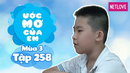 Ước Mơ Của Em | Mùa 3 - Tập 258: Khắc phục nỗi sợ chó