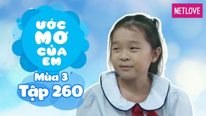 Ước Mơ Của Em | Mùa 3 - Tập 260: Mọt ngày làm lớp trưởng