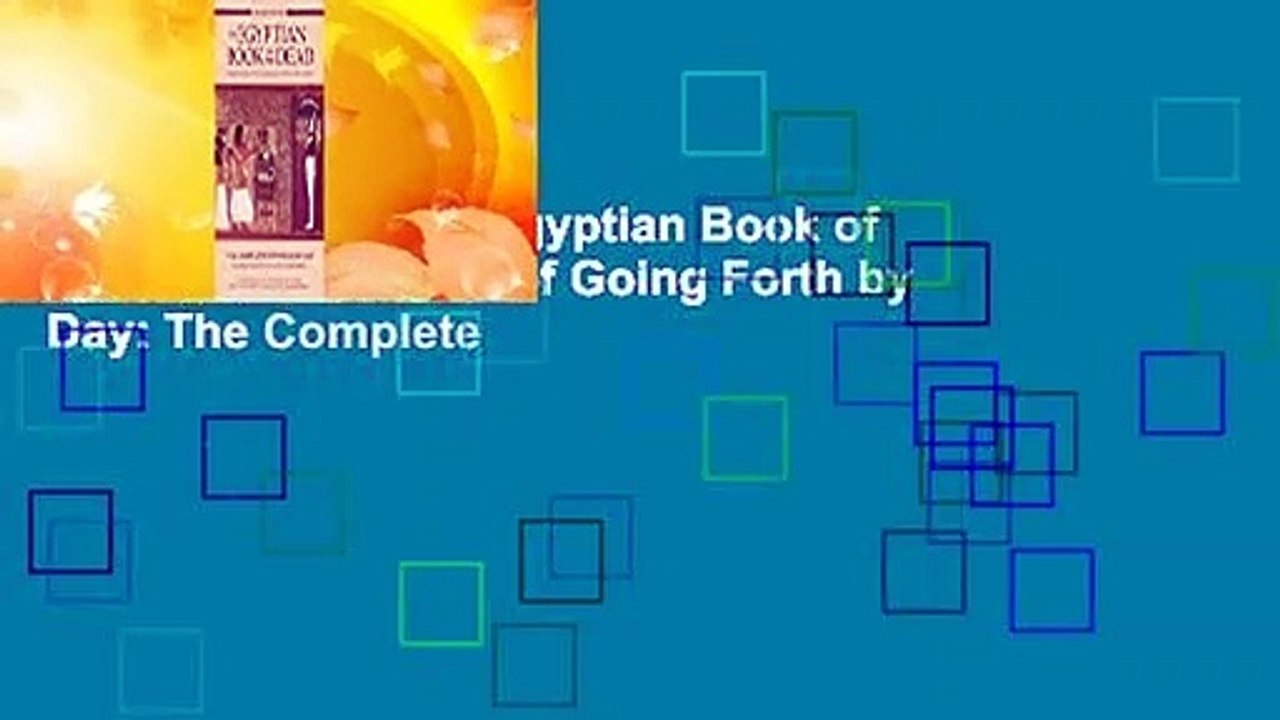 Online lesen  The Egyptian Book of the Dead: The Book of Going Forth by Day: The Complete