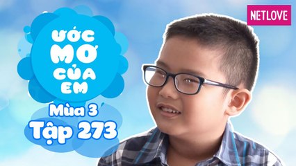 Ước Mơ Của Em | Mùa 3 - Tập 273: Thí nghiệm khoa học