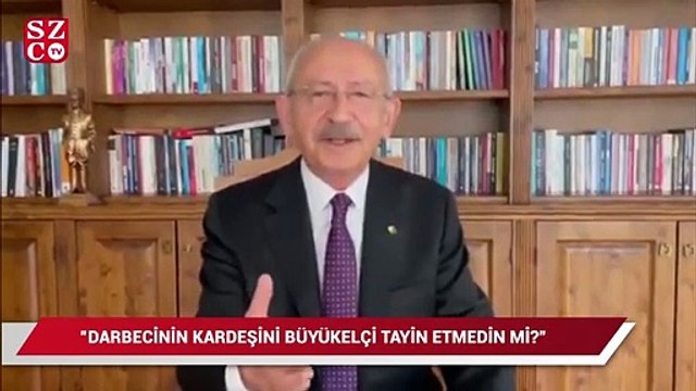 Kılıçdaroğlu’ndan Erdoğan’a: 251 kişinin katili olan darbecinin kardeşini büyükelçi tayin etmedin mi?