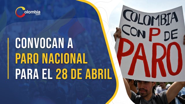 Centrales obreras y sindicatos convocan a Paro Nacional contra la reforma tributaria el 28 de abril