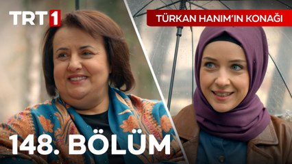 Türkan Hanım'ın Konağı 148. Bölüm