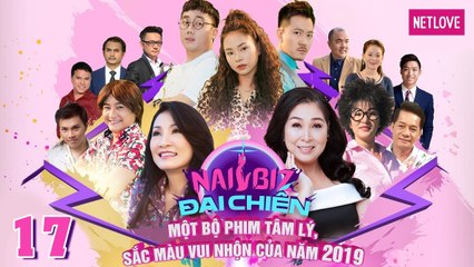 Nailbiz Đại Chiến - Tập 17 | Phim Gia Đình Hay Nhất 2019 | Hồng Đào, Hồng Vân, Minh Nhí, Thúy Nga