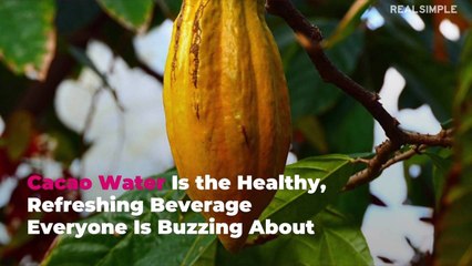 Cacao Water Is the Healthy, Refreshing Beverage Everyone Is Buzzing About