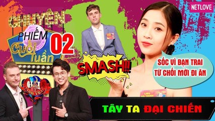 Tây Ta Đại Chiến - Tập 02 | Liêu Hà Trinh sốc vì bạn trai thẳng thừng từ chối mời đi ăn khi cô bệnh