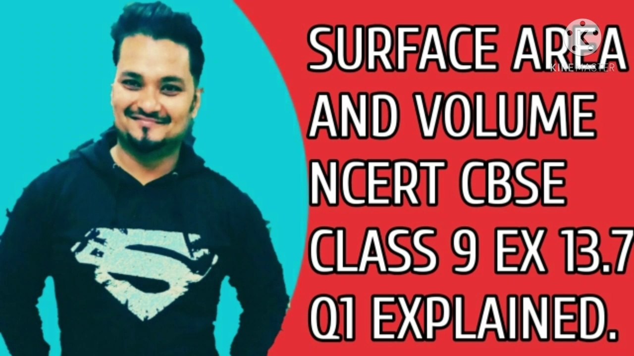 SURFACE AREA AND VOLUME NCERT CBSE CLASS 9 EX 13.7 Q1 EXPLAINED.